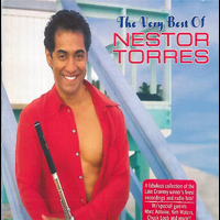 Nestor Torres - The Very Best of Nestor Torres