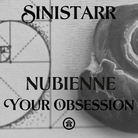 Sinistarr - Nubienne & Your Obsession