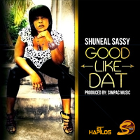 Shuneal Sassy - Good Like Dat - Single