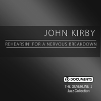 John Kirby - The Silverline 1 - Rehearsin' for a Nervous Breakdown