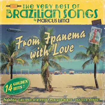 Marcus Lima - From Ipanema with Love (The Very Best of Brazilian Songs)