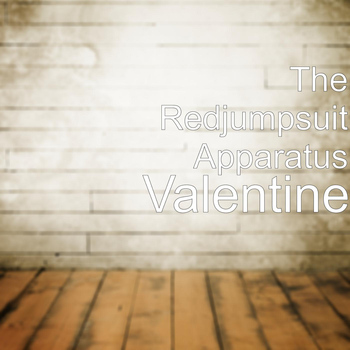 The Red Jumpsuit Apparatus - Valentine