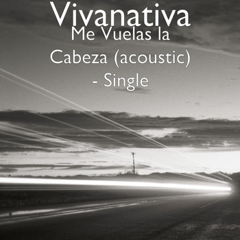 Vivanativa - Me Vuelas La Cabeza (Acoustic)