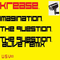 Krease - Imagination / The Question