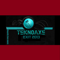 TeknoAXE - Exit 2013 Master List