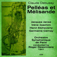 Roger Desormiere - Claude Debussy: Pelléas et Mélisande (1941), Volume 2