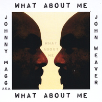 John Weaver - What About Me