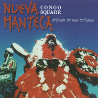 Nueva Manteca - Congo Square: Tribute to New Orleans