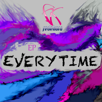 Fede Kora - Everytime E.P.