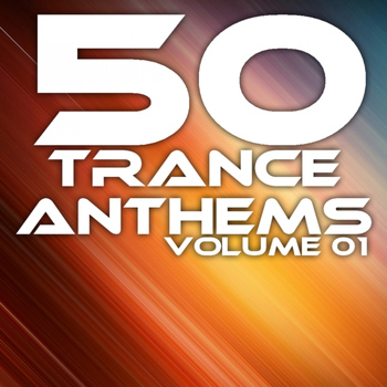 Various Artists - 50 Trance Anthems - Volume 01