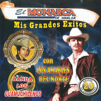 El Monarca De Sinaloa - Mis Grandes Exitos