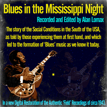 Alan Lomax - Blues in the Mississippi Night
