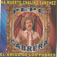 Pepe Cabrera - El Amigo de los Pobres
