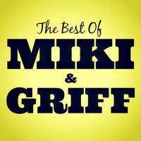 Miki & Griff - The Best of Miki & Griff