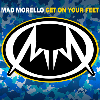 Mad Morello - Get On Your Feet