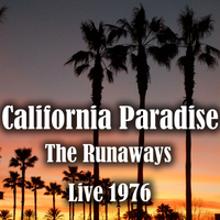 The Runaways - California Paradise
