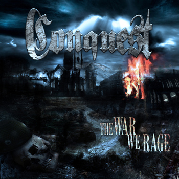 Conquest - The War We Rage