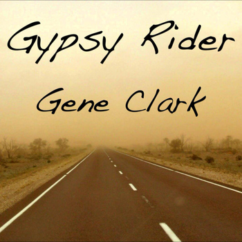 Gene Clark - Gypsy Rider