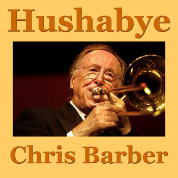 Chris Barber - Hushabye