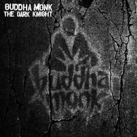 Buddha Monk - The Dark Knight (Explicit)