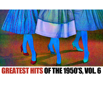 Various Artists - Greatest Hits Of The 1950's, Vol. 6