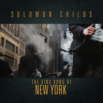 Solomon Childs - King Kong of NY (Explicit)