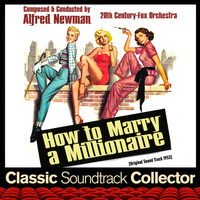 Alfred Newman - How to Marry a Millionaire (Original Soundtrack) [1953]