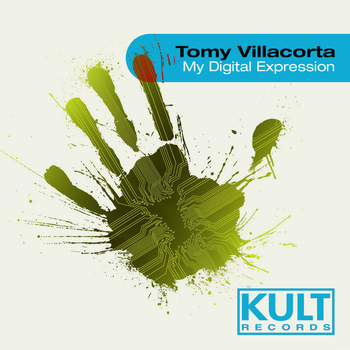 Tomy Villacorta - Kult Records Presents "My Digital Expression"