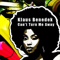 Klaus Benedek - Can't Turn Me Away