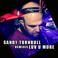Sandy Turnbull - Luv U More