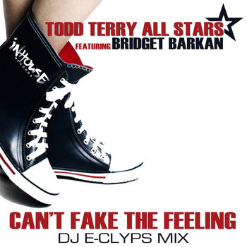 Todd Terry All Stars - Can't Fake the Feeling (Dj E-Clyps MIX)