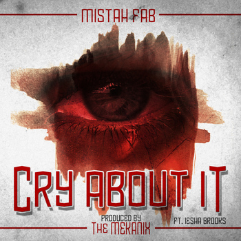 Mistah F.A.B. - Cry About It (feat. Iesha Brooks) (Explicit)