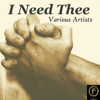 Various Artists - I Need Thee