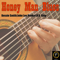Bessie Smith, John Lee Hooker and B.B. King - Honey Man Blues