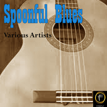 Various Artists - Spoonful Blues