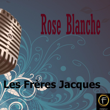 Les Freres Jacques - Rose Blanche