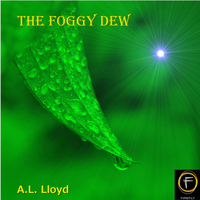 A.L. Lloyd - The Foggy Dew