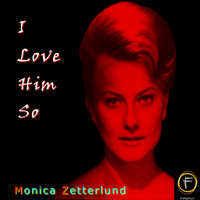 Monica Zetterlund - I Love Him So