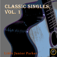 Little Junior Parker - Classic Singles, Vol. 1