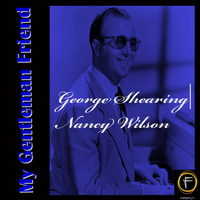 George Shearing and Nancy Wilson - My Gentleman Friend