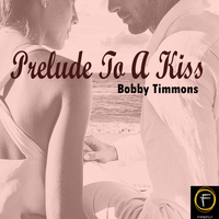 Bobby Timmons - Prelude To A Kiss