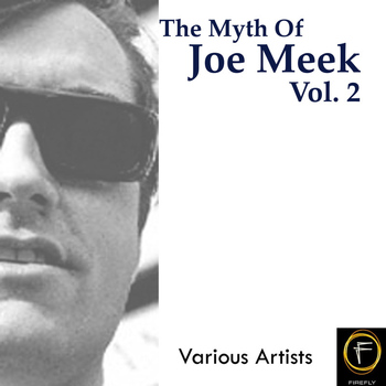 Various Artists - The Myth Of Joe Meek, Vol. 2