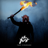 The First - Take Courage