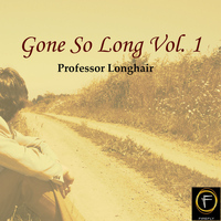 Professor Longhair - Gone So Long, Vol. 1