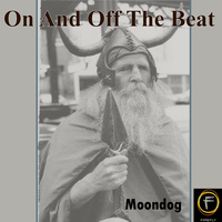 Moondog - On And Off The Beat