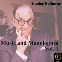 Stanley Holloway - Music and Monologues, Vol. 1