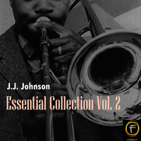J.J. Johnson - Essential Collection, Vol. 2