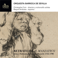 Orquesta Barroca de Sevilla - Retrato de "Il Maniatico" / Arias y Sinfonías de Gaetano Brunetti (1744-1798)