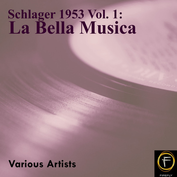 Various Artists - Schlager Music 1953, Vol. 1: La Bella Musica