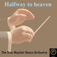 The New Mayfair Dance Orchestra - Halfway to heaven